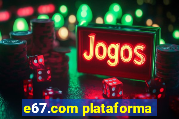 e67.com plataforma